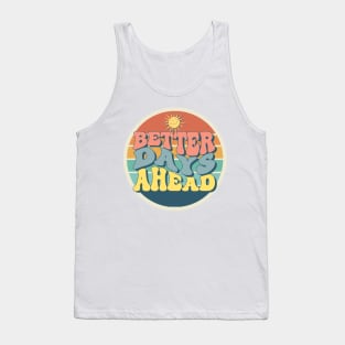 Fashion Forward Better Days Ahead Tank Top